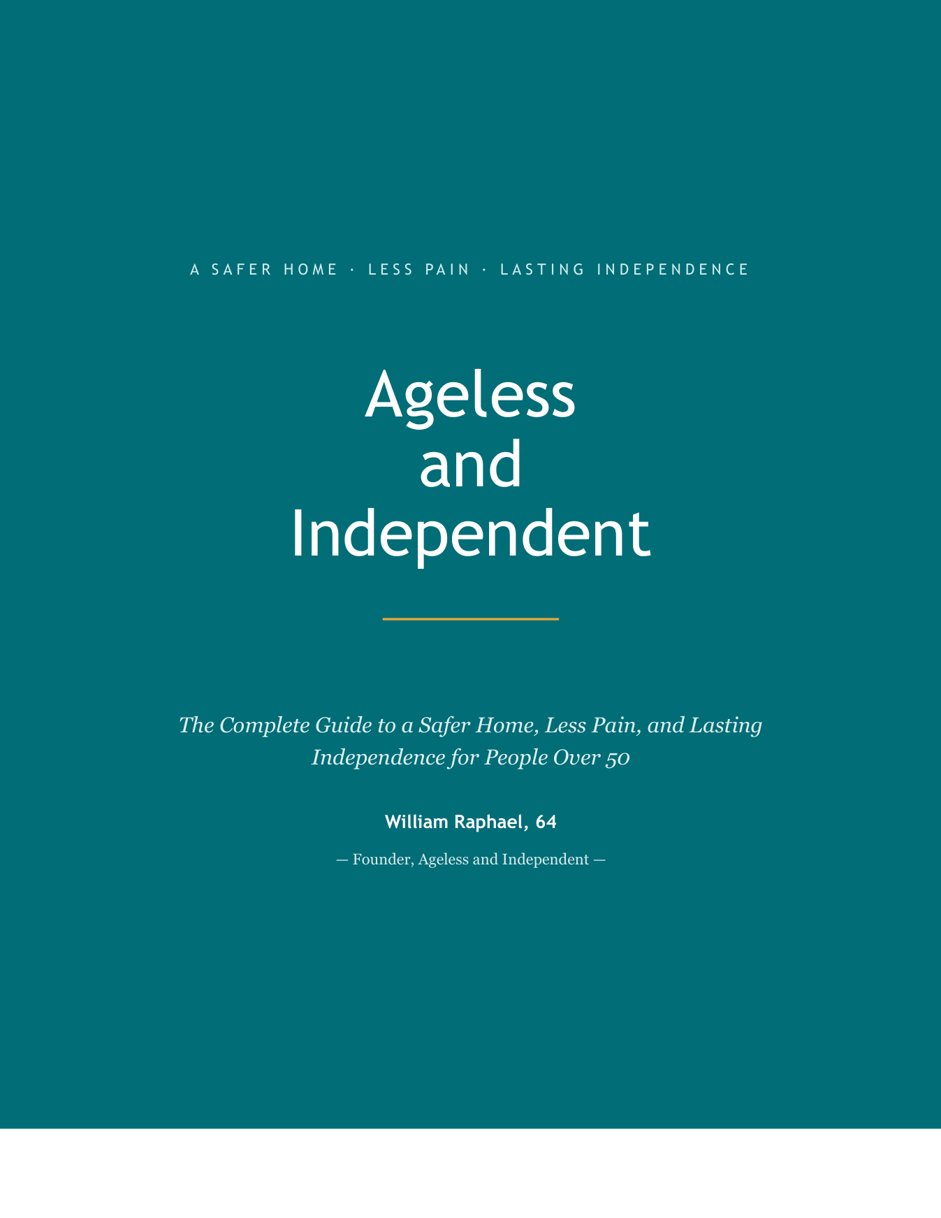 The cover of Ageless and Independent: The Complete Guide, by William Raphael